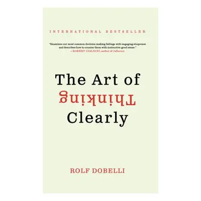 "The Art of Thinking Clearly" - "" ("Dobelli Rolf")(Paperback)