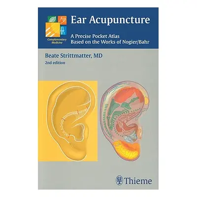 "Ear Acupuncture: A Precise Pocket Atlas, Based on the Works of Nogier/Bahr" - "" ("Strittmatter