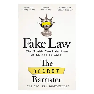 "Fake Law: The Truth about Justice in an Age of Lies" - "" ("Barrister Secret")(Paperback)