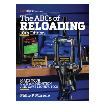 "The Abc's of Reloading, 10th Edition" - "" ("Massaro Philip")(Paperback)