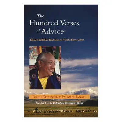 "The Hundred Verses of Advice: Tibetan Buddhist Teachings on What Matters Most" - "" ("Khyentse 