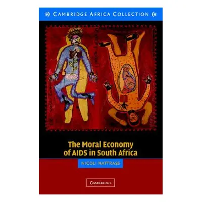 "The Moral Economy of AIDS in South Africa" - "" ("Nattrass Nicoli")(Paperback)