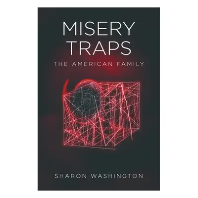 "Misery Traps: The American Family" - "" ("Washington Sharon")(Paperback)