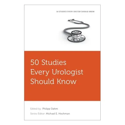 "50 Studies Every Urologist Should Know" - "" ("Dahm Philipp")(Paperback)