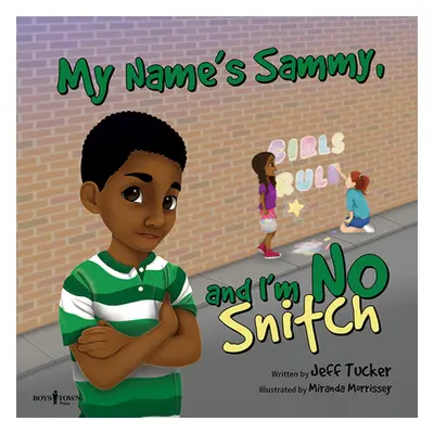 "My Name Is Sammy, and I'm No Snitch" - "" ("Tucker Jeff")(Paperback)