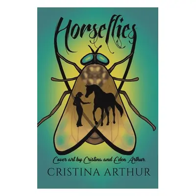 "Horseflies" - "" ("Arthur Cristina")(Paperback)