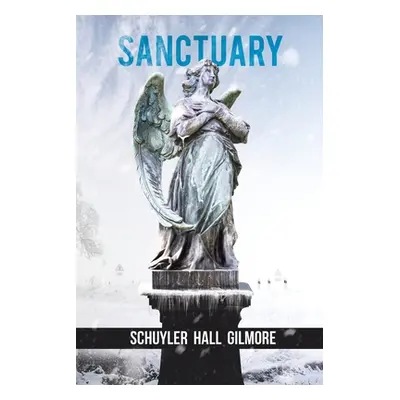 "Sanctuary" - "" ("Gilmore Schuyler Hall")(Paperback)