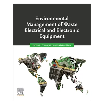 "Environmental Management of Waste Electrical and Electronic Equipment" - "" ("Hussain Chaudhery