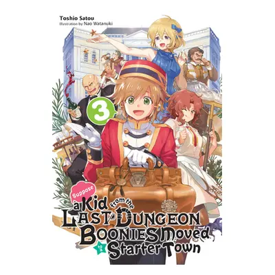 "Suppose a Kid from the Last Dungeon Boonies Moved to a Starter Town, Vol. 3 (Light Novel)" - ""