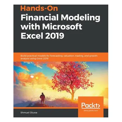 "Hands-On Financial Modeling with Microsoft Excel 2019" - "" ("Oluwa Shmuel")(Paperback)