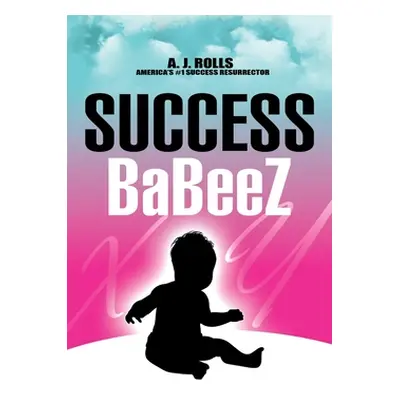 "Success Babeez" - "" ("Rolls A. J.")(Pevná vazba)