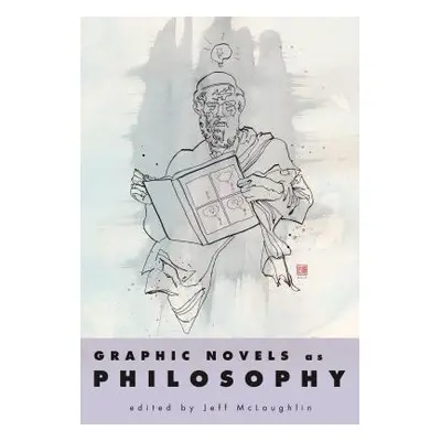 "Graphic Novels as Philosophy" - "" ("McLaughlin Jeff")(Paperback)