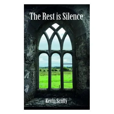 "The Rest is Silence" - "" ("Scully Kevin")(Paperback)