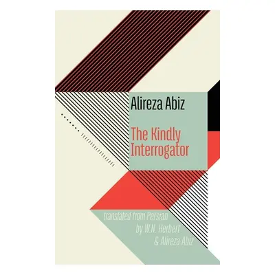 "The Kindly Interrogator" - "" ("Abiz Alireza")(Paperback)