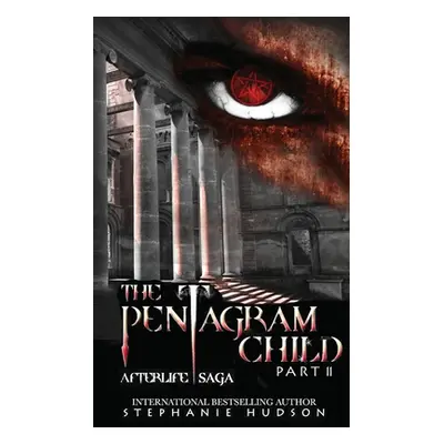 "The Pentagram Child - Part Two" - "" ("Hudson Stephanie")(Paperback)