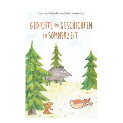 "Gedichte und Geschichten zur Sommerzeit: Sommerbuch fr Kinder ab vier Jahren mit Sommergedichte