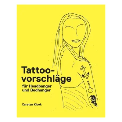 "Tattoovorschlge fr Headbanger und Bedhanger: Cartoons und Zeichnungen" - "" ("Klook Carsten")(P