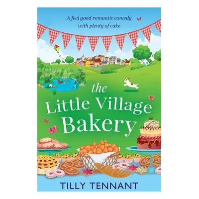 "The Little Village Bakery" - "" ("Tennant Tilly")(Paperback)