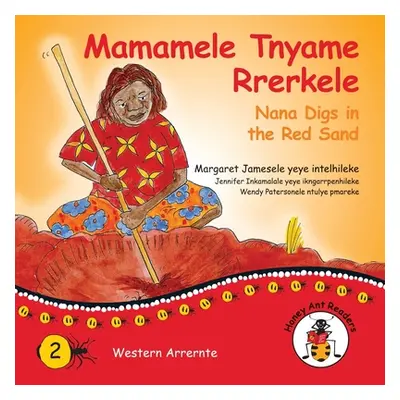 "Mamamele Tnyame Rrerkele - Nana Digs In The Red Sand" - "" ("James Margaret")(Paperback)