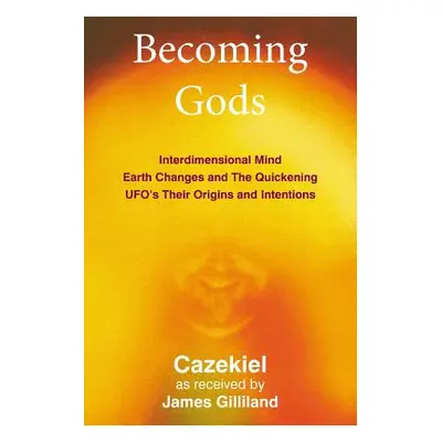 "Becoming Gods" - "" ("Gilliland James")(Paperback)