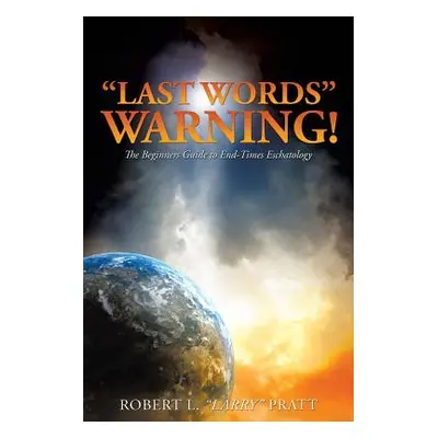 "Last Words Warning!" - "" ("Pratt Robert L. Larry")(Paperback)