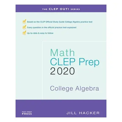 "Math CLEP Prep: College Algebra: 2020" - "" ("Hacker Jill")(Paperback)