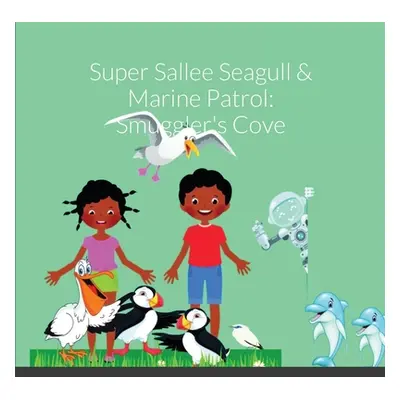 "Super Sallee Seagull and Marine Patrol: Smuggler's Cove" - "" ("Fitzgeorge-Butler Linda")(Paper