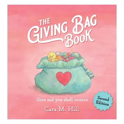 "The Giving Bag Book, Second Edition" - "" ("Hill Cara M.")(Pevná vazba)