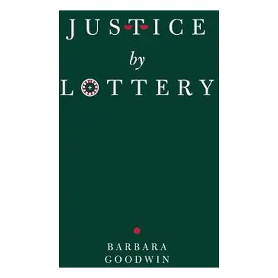 "Justice by Lottery" - "" ("Goodwin Barbara")(Paperback)