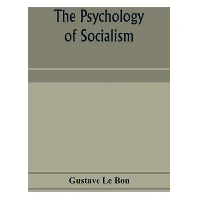 "The psychology of socialism" - "" ("Le Bon Gustave")(Paperback)