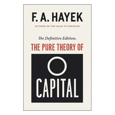 "The Pure Theory of Capital, 12" - "" ("Hayek F. A.")(Paperback)