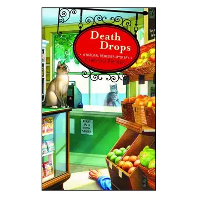 "Death Drops, 1: A Natural Remedies Mystery" - "" ("Fiedler Chrystle")(Paperback)