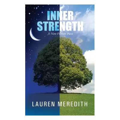 "Inner Strength: A Non-Fiction Piece" - "" ("Meredith Lauren")(Paperback)