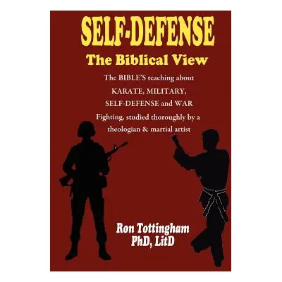 "Self-Defense, the Biblical View" - "" ("Tottingham Ron")(Paperback)