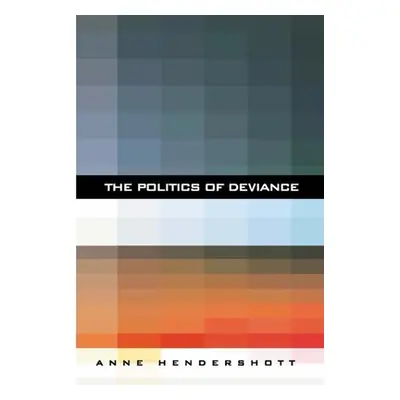 "The Politics of Deviance" - "" ("Hendershott Anne")(Paperback)