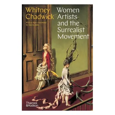 "Women Artists and the Surrealist Movement" - "" ("Chadwick Whitney")(Paperback)