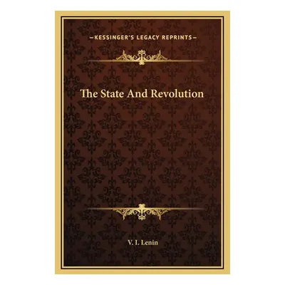 "The State And Revolution" - "" ("Lenin V. I.")(Pevná vazba)