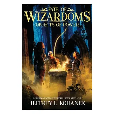 "Wizardoms: Objects of Power" - "" ("Kohanek Jeffrey L.")(Paperback)