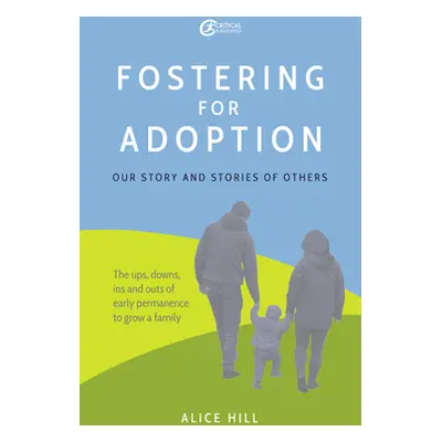 "Fostering for Adoption: Our Story and Stories of Others" - "" ("Hill Alice")(Paperback)