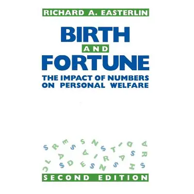 "Birth and Fortune: The Impact of Numbers on Personal Welfare" - "" ("Easterlin Richard a.")(Pap