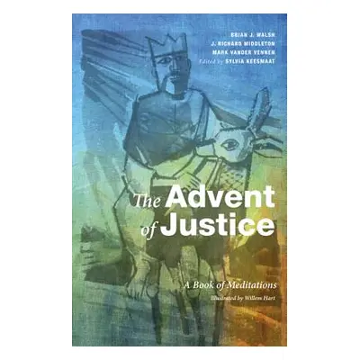 "The Advent of Justice: A Book of Meditations" - "" ("Keesmaat Sylvia")(Paperback)