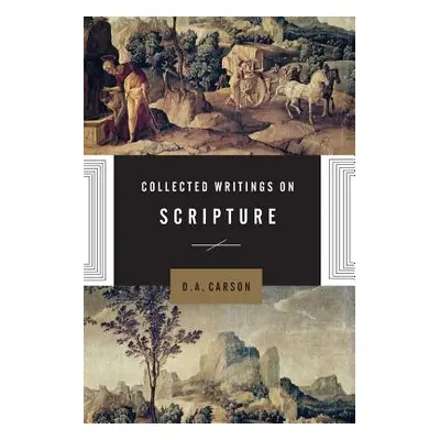 "Collected Writings on Scripture" - "" ("Carson D. A.")(Paperback)