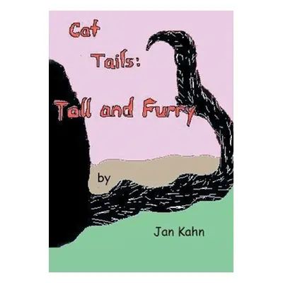 "Cat Tails: Tall and Furry" - "" ("Kahn Jan")(Paperback)