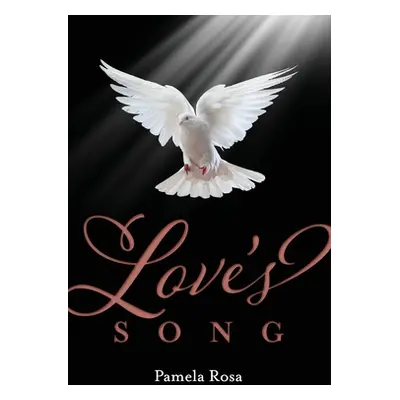 "Love's Song" - "" ("Rosa Pamela")(Paperback)