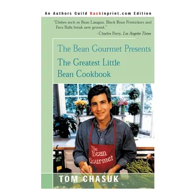 "The Greatest Little Bean Cookbook" - "" ("Chasuk Tom")(Paperback)