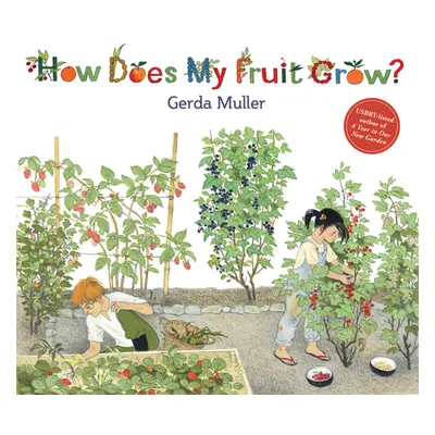 "How Does My Fruit Grow?" - "" ("Muller Gerda")(Pevná vazba)