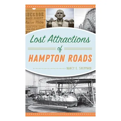 "Lost Attractions of Hampton Roads" - "" ("Sheppard Nancy E.")(Pevná vazba)