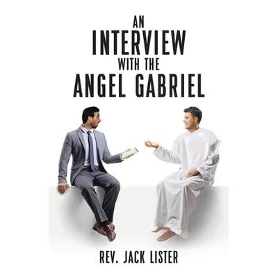 "An Interview with the Angel Gabriel" - "" ("Lister Jack")(Paperback)