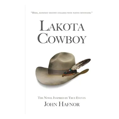 "Lakota Cowboy" - "" ("Hafnor John")(Paperback)