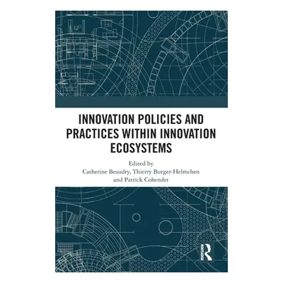 "Innovation Policies and Practices within Innovation Ecosystems" - "" ("Beaudry Catherine")(Pevn